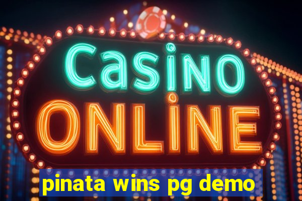pinata wins pg demo